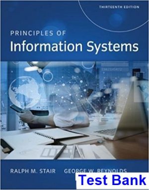 Principles of Information Systems 13th Edition Stair Test Bank