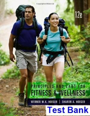 Principles and Labs for Fitness and Wellness 12th Edition Hoeger Test Bank