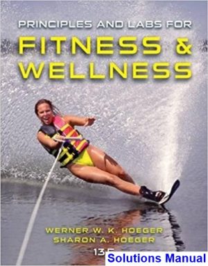 Principles and Labs for Fitness and Wellness 13th Edition Hoeger Solutions Manual