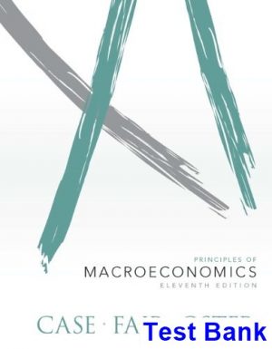 Principles of Macroeconomics 11th Edition Case Test Bank