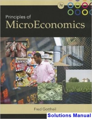 Principles of Microeconomics 7th Edition Gottheil Solutions Manual