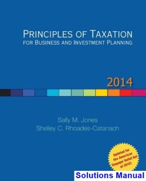 Principles of Taxation for Business and Investment Planning 17th Edition Jones Solutions Manual