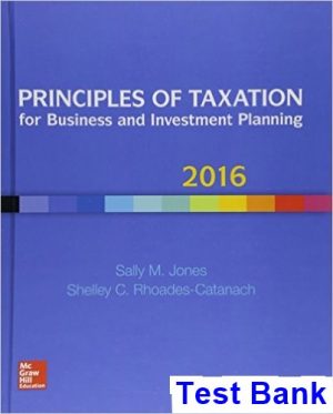 Principles of Taxation for Business and Investment Planning 2016 19th Edition Jones Test Bank