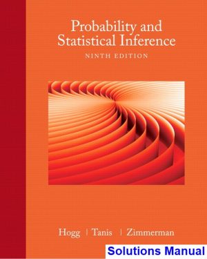 Probability and Statistical Inference 9th Edition Hogg Solutions Manual