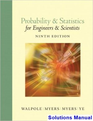 Probability and Statistics for Engineers and Scientists 9th Edition Walpole Solutions Manual