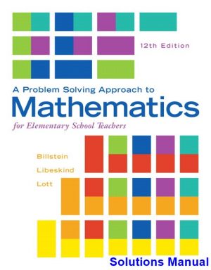 Problem Solving Approach to Mathematics for Elementary School Teachers 12th Edition Billstein Solutions Manual