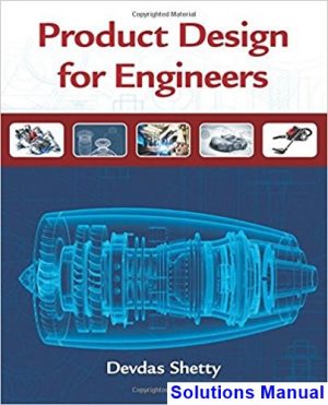 Product Design For Engineers 1st Edition Shetty Solutions Manual