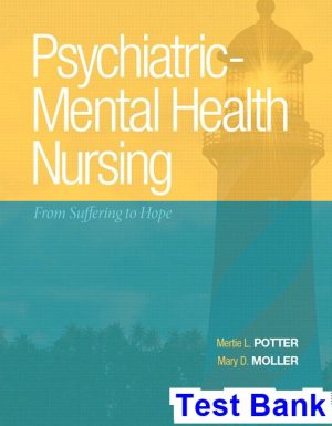 Psychiatric Mental Health Nursing From Suffering to Hope 1st Edition Potter Test Bank