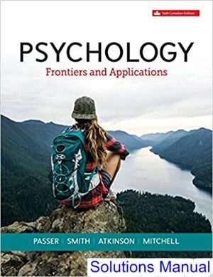 Psychology Frontiers and Applications Canadian 6th Edition Passer Solutions Manual