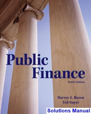 Public Finance 10th Edition Rosen Solutions Manual