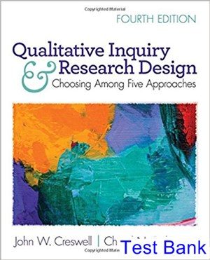 Qualitative Inquiry and Research Design Choosing Among Five Approaches 4th Edition Creswell Test Bank