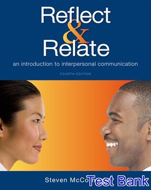 Reflect and Relate An Introduction to Interpersonal Communication 3rd Edition McCornack Test Bank