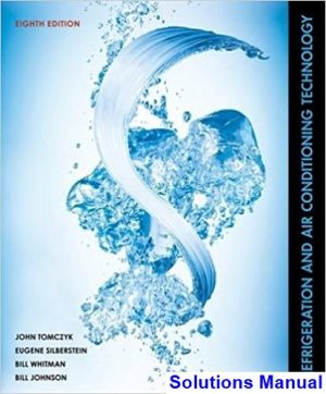 Refrigeration and Air Conditioning Technology 8th Edition Tomczyk Solutions Manual