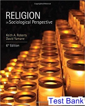 Religion in Sociological Perspective 6th Edition Roberts Test Bank