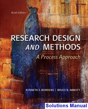 Research Design and Methods A Process Approach 9th Edition Bordens Solutions Manual