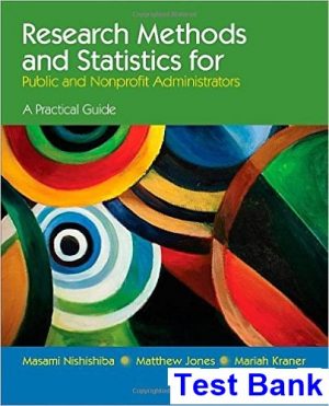 Research Methods and Statistics for Public and Nonprofit Administrators 1st Edition Nishishiba Test Bank