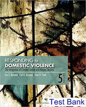 Responding to Domestic Violence The Integration of Criminal Justice and Human Services 5th Edition Buzawa Test Bank