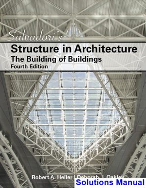 Salvadoris Structure in Architecture The Building of Buildings 4th Edition Salvadori Solutions Manual