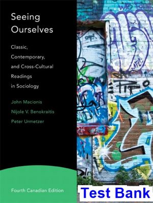 Seeing Ourselves Classic Contemporary and Cross Cultural Readings in Sociology Canadian 4th Edition Macionis Test Bank