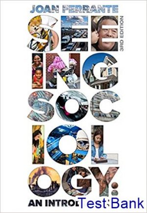 Seeing Sociology An Introduction 3rd Edition Ferrante Test Bank