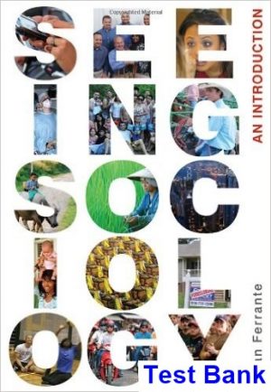 Seeing Sociology An Introduction 1st Edition Joan Ferrante Test Bank