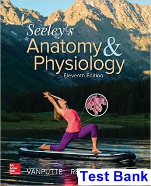 Seeleys Anatomy and Physiology 11th Edition VanPutte Test Bank