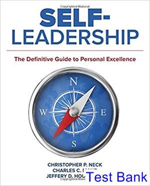 Self Leadership The Definitive Guide to Personal Excellence 1st Edition Neck Test Bank
