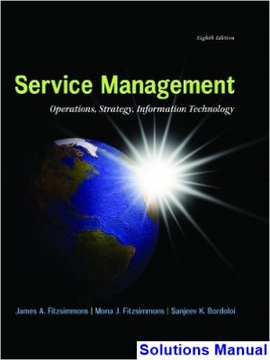 Service Management Operations Strategy Information Technology 8th Edition Fitzsimmons Solutions Manual