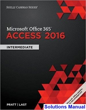 Shelly Cashman Series Microsoft Office 365 and Access 2016 Intermediate 1st Edition Pratt Solutions Manual