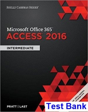 Shelly Cashman Series Microsoft Office 365 and Access 2016 Intermediate 1st Edition Pratt Test Bank
