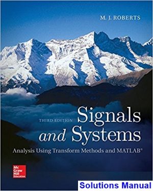 Signals and Systems Analysis Using Transform Methods and MATLAB 3rd Edition Roberts Solutions Manual