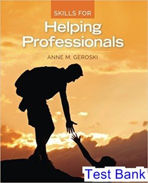 Skills for Helping Professionals 1st Edition Geroski Test Bank