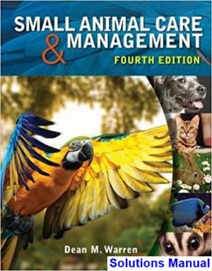 Small Animal Care and Management 4th Edition Warren Solutions Manual