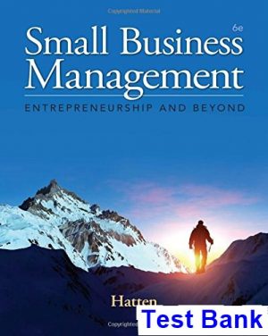 Small Business Management Entrepreneurship and Beyond 6th Edition Hatten Test Bank