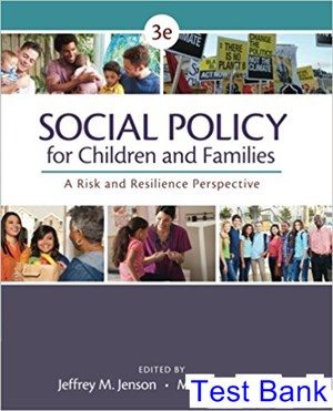 Social Policy for Children and Families A Risk and Resilience Perspective 3rd Edition Jenson Test Bank