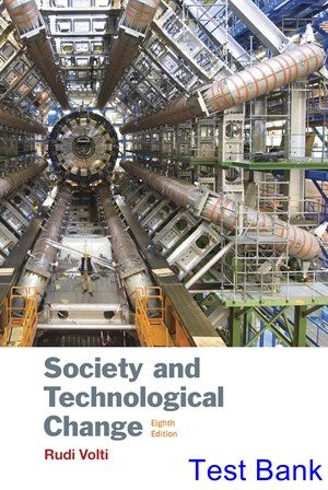 Society and Technological Change 8th Edition Volti Test Bank