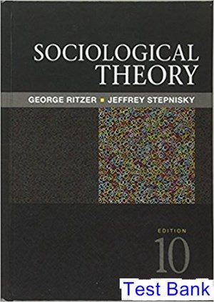 Sociological Theory 10th Edition Ritzer Test Bank
