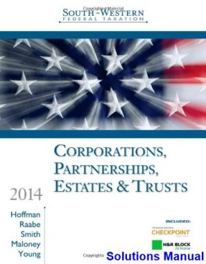 South-Western Federal Taxation 2014 Corporations Partnerships Estates and Trusts 37th Edition Hoffman Solutions Manual