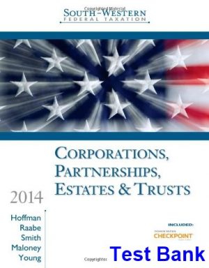 South-Western Federal Taxation 2014 Corporations Partnerships Estates and Trusts 37th Edition Hoffman Test Bank