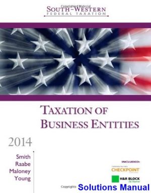 South-Western Federal Taxation 2014 Taxation of Business Entities 17th Edition Smith Solutions Manual