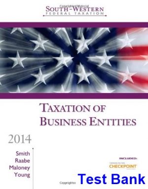 South-Western Federal Taxation 2014 Taxation of Business Entities 17th Edition Smith Test Bank