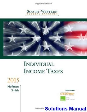 South-Western Federal Taxation 2015 Individual Income Taxes 38th Edition Hoffman Solutions Manual