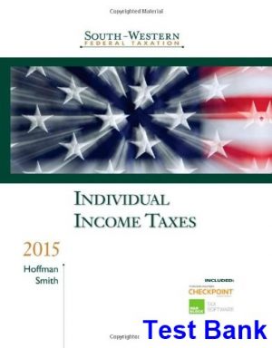 South-Western Federal Taxation 2015 Individual Income Taxes 38th Edition Hoffman Test Bank