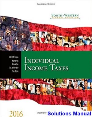 South-Western Federal Taxation 2016 Individual Income Taxes 39th Edition Hoffman Solutions Manual