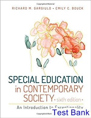 Special Education in Contemporary Society An Introduction to Exceptionality 6th Edition Gargiulo Test Bank