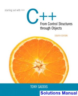 Starting Out with C++ from Control Structures to Objects 8th Edition Gaddis Solutions Manual