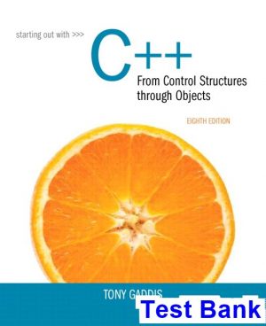 Starting Out with C++ from Control Structures to Objects 8th Edition Gaddis Test Bank
