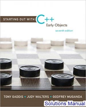 Starting Out With C++ Early Objects 7th Edition Gaddis Solutions Manual