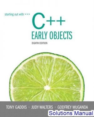 Starting Out With C++ Early Objects 8th Edition Gaddis Solutions Manual
