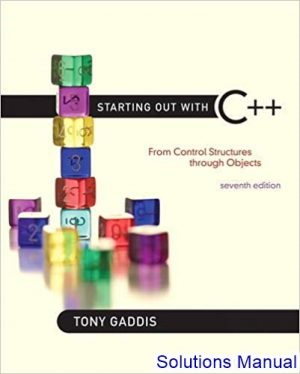 Starting Out With C++ From Control Structures To Objects 7th Edition Gaddis Solutions Manual